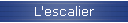 L'escalier